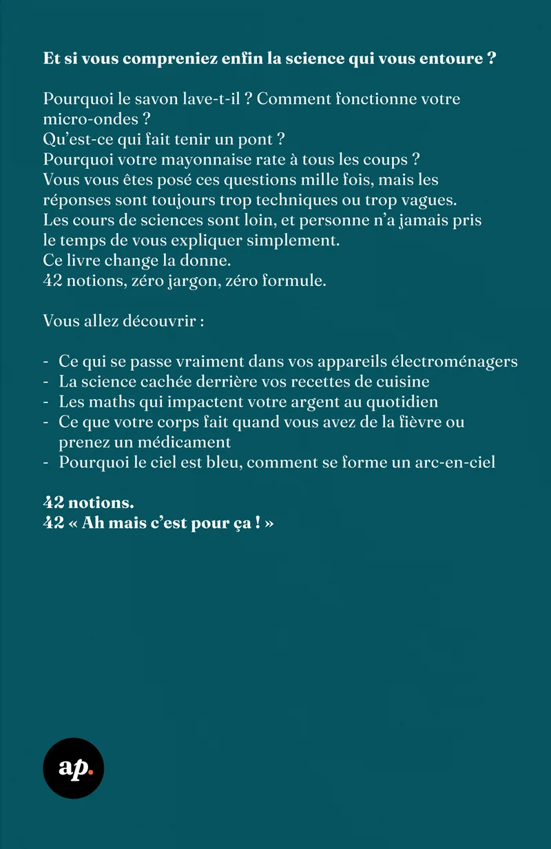 42 Notions pour Enfin Comprendre la Science du Quotidien — 4e de couverture