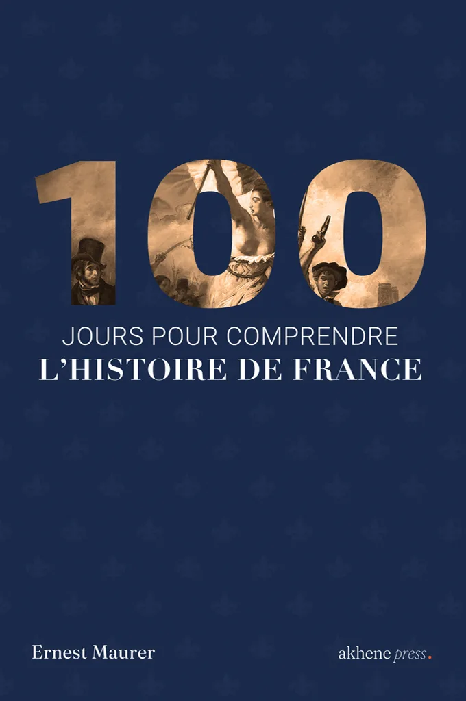 100 Jours pour Comprendre l'Histoire de France
